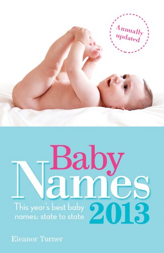 Beispielbild fr Baby Names 2013 : This Year's Best Baby Names-State to State zum Verkauf von Better World Books