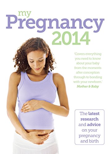 My Pregnancy 2014: The Latest Research and Advice on your Pregnancy and Birth (9781908281715) by Girling, Dr. Joanna