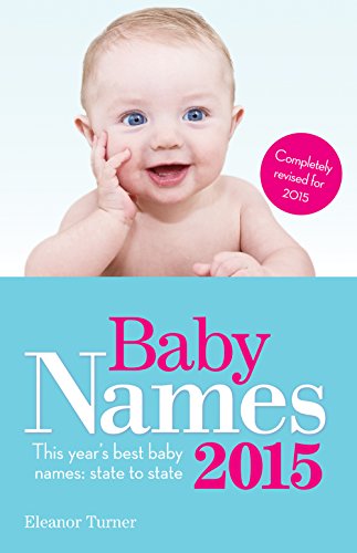 Beispielbild fr Baby Names 2015 : This Year's Best Baby Names: State to State zum Verkauf von Better World Books