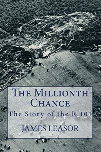 Stock image for The Millionth Chance: The Story of the R.101 for sale by ThriftBooks-Atlanta