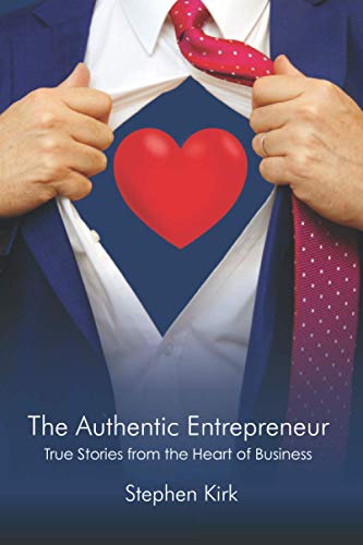 Beispielbild fr The Authentic Entrepreneur: True Stories from the Heart of Business zum Verkauf von WorldofBooks