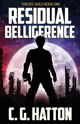 Immagine stock per Residual Belligerence (Thieves' Guild: Book One): Military Science Fiction - Alien Invasion - Galactic War Novels: Bk. 1