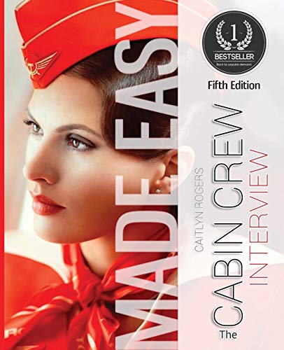 Imagen de archivo de The Cabin Crew Interview Made Easy: A behind the scenes look at the SECRET elimination process: Everything You Need to Know About Being Successful at a Flight Attendant Interview a la venta por WorldofBooks