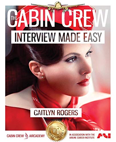 9781908300225: The Cabin Crew Interview Made Easy Workbook (2017): The Ultimate Step By Step Blueprint to Acing the Flight Attendant Interview (Cabin Crew Aircademy)