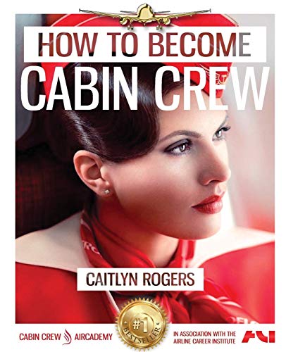 Imagen de archivo de How to Become e Cabin Crew: The Ultimate Step by Step Guide to Acing the Cabin Crew Interview a la venta por Reuseabook