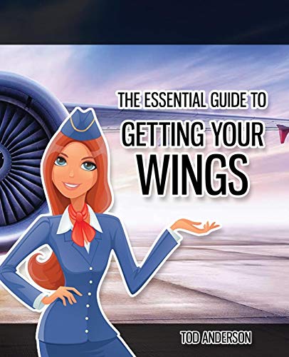 Stock image for The Essential Guide to Becoming Cabin Crew: Its time to get your wings for sale by Reuseabook