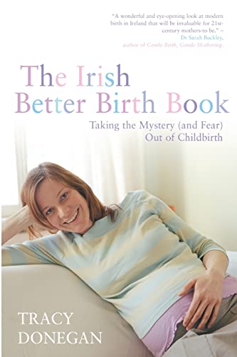 Immagine stock per The Irish Better Birth Book: Taking the Mystery and Fear out of Childbirth