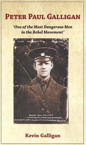 9781908308207: Peter Paul Galligan: "One of the Most Dangerous Men in the Rebel Movement"