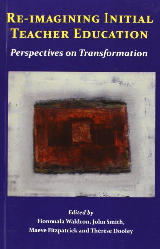 Stock image for Re-Imagining Initial Teacher Education: Perspectives on Transformation for sale by Kennys Bookshop and Art Galleries Ltd.
