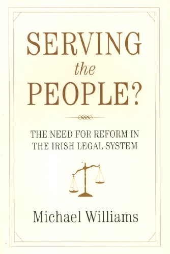 Beispielbild fr Serving the People?: The Need for Reform in the Irish Legal System zum Verkauf von WorldofBooks