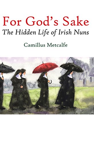 9781908308641: For God's Sake: The Hidden Life of Irish Nuns