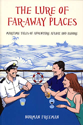 Beispielbild fr The Lure of Far-Away Places: Maritime Tales of Adventure Afloat and Ashore zum Verkauf von Reuseabook