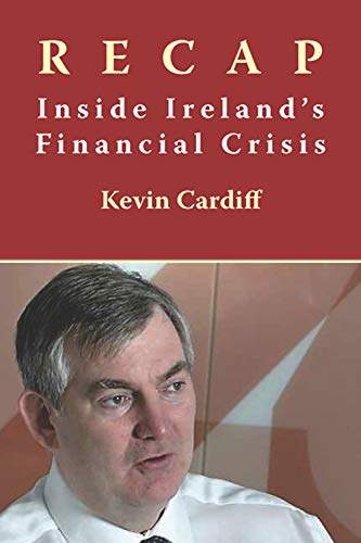 Stock image for Recap: Inside Ireland's Financial Crisis for sale by WorldofBooks