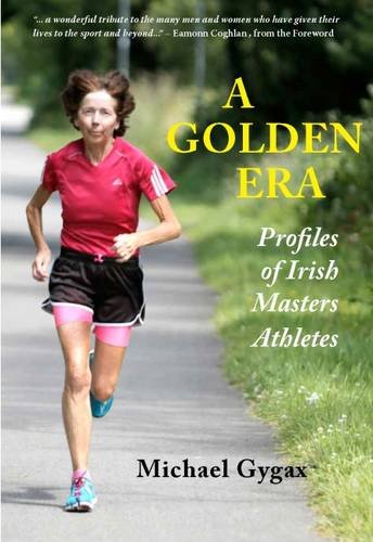 Beispielbild fr Golden Era: Volume 1 (A Golden Era: Profiles of Ireland's Masters Athletes) zum Verkauf von WorldofBooks