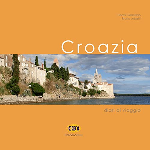 Stock image for Croazia: Diari di viaggio (Italian Edition) for sale by Lucky's Textbooks