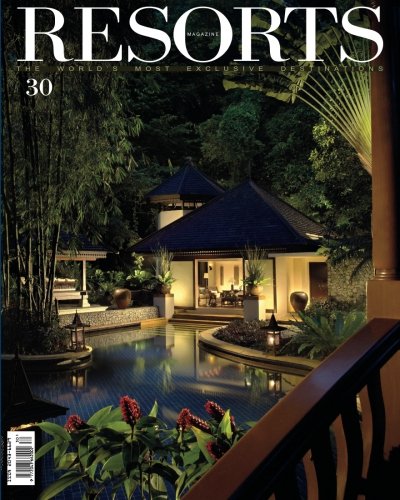 Stock image for Resorts 30: The World's Most Exclusive Destinations (Resorts Magazine) (Volume 30) for sale by Revaluation Books