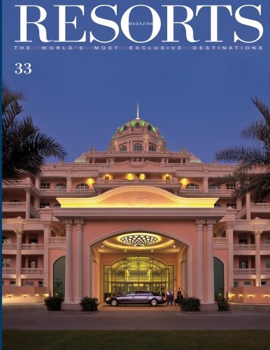 Beispielbild fr Resorts 33: The World's Most Exclusive Destinations (Volume 33) zum Verkauf von Revaluation Books