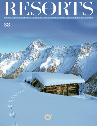 Stock image for Resorts 38: The World's Most Exclusive Destinations (Resorts Magazine)