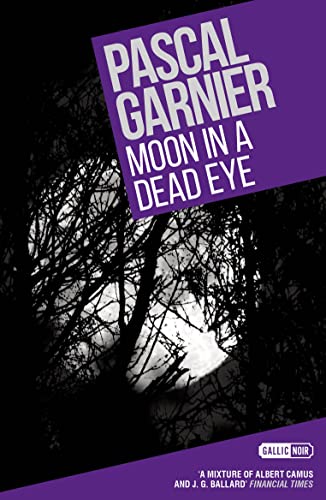Stock image for Moon in a Dead Eye: Shocking, Hilarious and Poignant Noir for sale by Better World Books