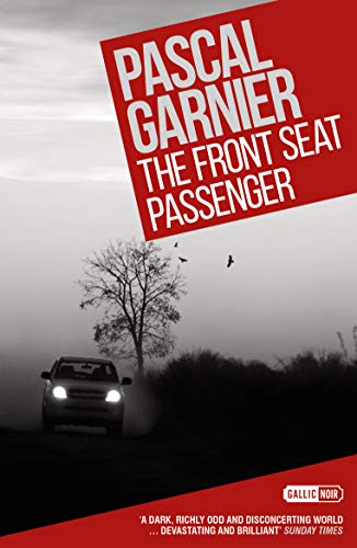 Beispielbild fr The Front Seat Passenger: Shocking, hilarious and poignant noir zum Verkauf von SecondSale