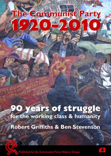 90 Years of Struggle - For the Working Class & Humanity: The Communist Party, 1920-2010 (9781908315021) by Griffiths, Robert