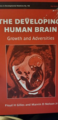 Stock image for The Developing Human Brain: Growth and Adversities (Clinics in Developmental Medicine) for sale by Reuseabook