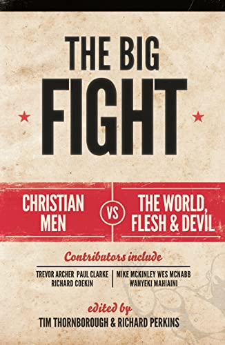 Imagen de archivo de The Big Fight: Christian Men Vs the World, the Flesh and the Devil a la venta por ThriftBooks-Atlanta