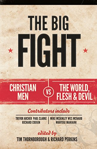 9781908317865: The Big Fight: Christian men vs the world, the flesh and the devil
