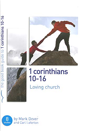 Imagen de archivo de 1 Corinthians 10-16: Loving church (Good Book Guides) a la venta por SecondSale