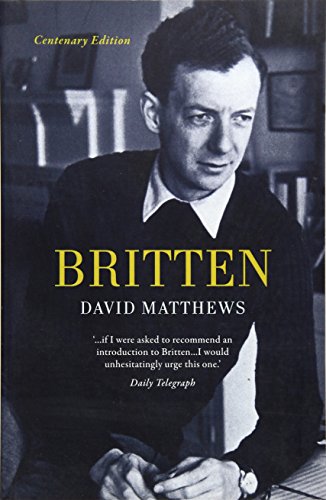 Britten: Centenary Edition (Life & Times) (9781908323385) by Matthews, David