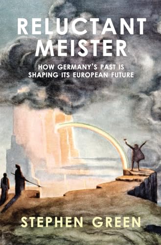 9781908323682: Reluctant Meister: How Germany's Past is Shaping Its European Future