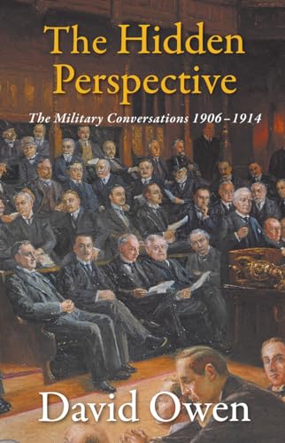 Stock image for The Hidden Perspective: The Military Conversations 1906-1914 for sale by WorldofBooks