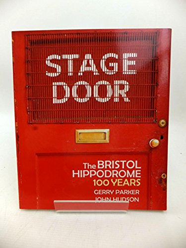 Imagen de archivo de Stage Door: Bristol Hippodrome: 100 Years a la venta por WorldofBooks