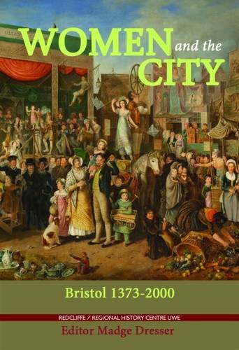 Beispielbild fr Women and the City: Bristol 1373-2000 zum Verkauf von WorldofBooks