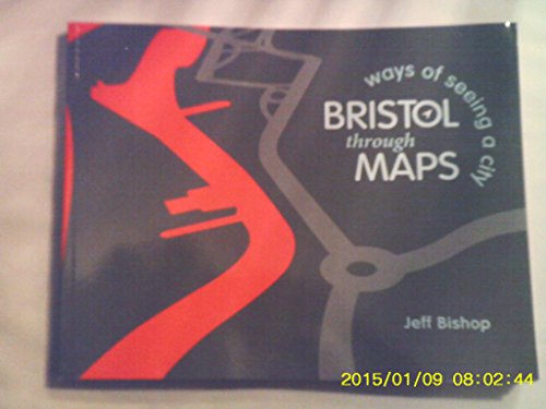 Stock image for Bristol Through Maps: Ways of Seeing a City for sale by Books for Amnesty Bristol