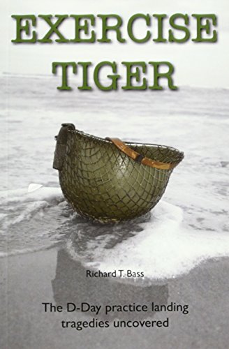 9781908336125: Exercise Tiger: The D-Day Practice Landing Tragedies Uncovered