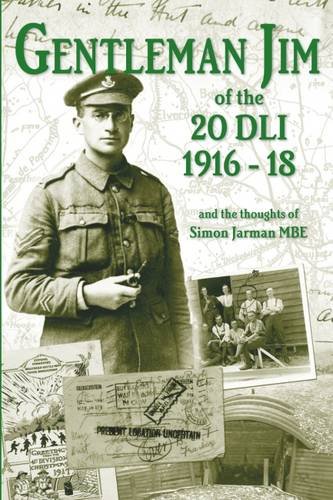9781908336170: Gentleman Jim of the 20 DLI 1916 - 1918: James Speight, Soldier and Photographer