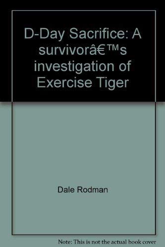 Beispielbild fr DDay Sacrifice A Survivor's Investigation of Exercise Tiger zum Verkauf von PBShop.store US