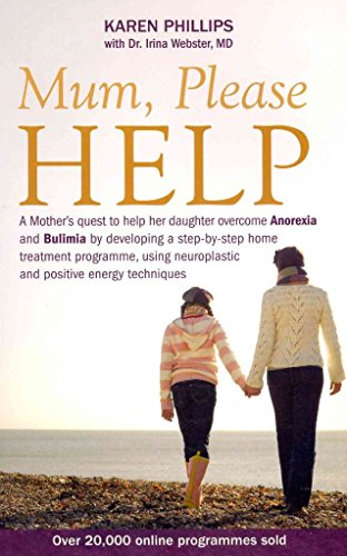 Imagen de archivo de Mum Please Help: A Mother's Quest to Help Her Daughter Overcome Anorexia and Bulimia a la venta por WorldofBooks