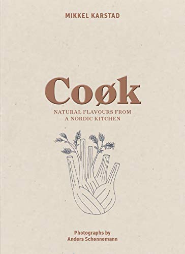 Beispielbild fr Cook: Natural Flavours from a Nordic Kitchen zum Verkauf von WorldofBooks