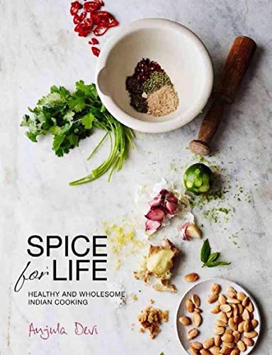 Beispielbild fr Spice for Life: One Hundred Healthy Indian Recipes zum Verkauf von Monster Bookshop