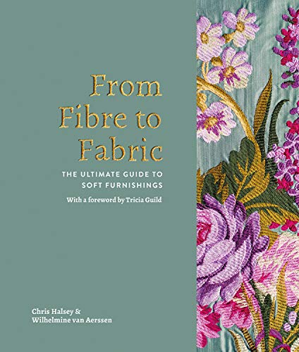 Stock image for From Fibre to Fabric: The Ultimate Guide to Soft Furnishings for sale by HPB-Diamond