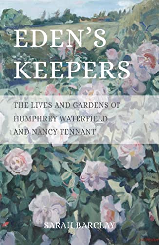 Beispielbild fr Eden's Keepers: The Lives and Gardens of Humphrey Waterfield and Nancy Tennant zum Verkauf von WorldofBooks