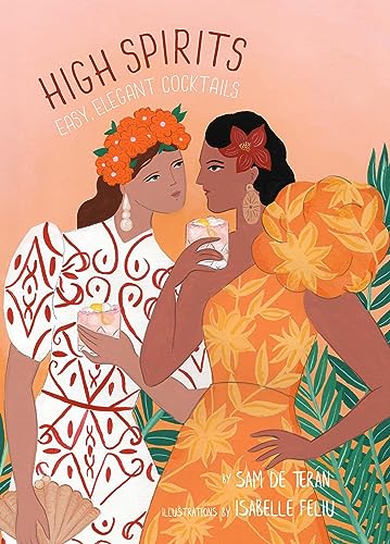 Stock image for High Spirits Easy Elegant Cocktails (Hardcover) for sale by Grand Eagle Retail