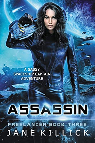 Imagen de archivo de Assassin: A Sassy Spaceship Captain Adventure (3) (Freelancer) a la venta por SecondSale