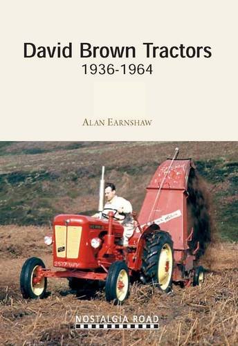 Stock image for David Brown Tractors 1936-1964 (Nostalgia Road) for sale by Monster Bookshop