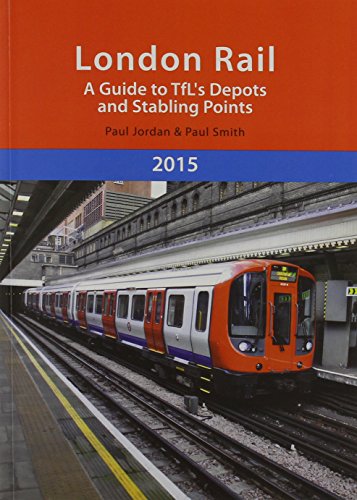 Stock image for London Rail: A Guide to TFL's Depots and Stabling Points for sale by WorldofBooks
