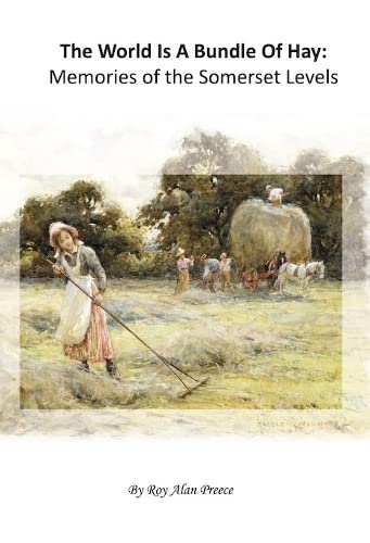 Stock image for The World is a Bundle of Hay: Memories of the Somerset Levels for sale by WorldofBooks