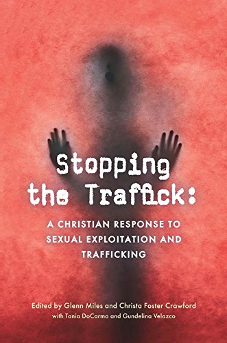 Stock image for Stopping the Traffick: A Christian Response to Sexual Exploitation and Trafficking for sale by Half Price Books Inc.