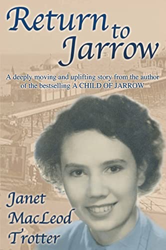 9781908359056: Return to Jarrow: A deeply moving and uplifting story from the author of the bestselling A CHILD OF JARROW: 3